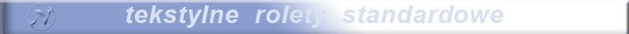 tekstylne rolety standardowe